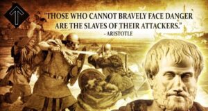 Aristotle quote: "Those who cannot bravely face danger are the slaves of their attackers."